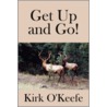 Get Up and Go! door Kirk O'Keefe