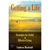 Getting A Life by Copthorne MacDonald