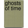 Ghosts Of Time by Don Goodman