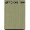 GirlForceshine by Nikki Goldstein