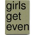 Girls Get Even