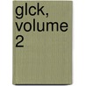 Glck, Volume 2 by Karl Hilty