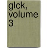 Glck, Volume 3 by Karl Hilty