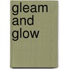 Gleam And Glow door Peter Sylvada