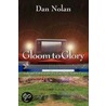 Gloom To Glory door Dan Nolan