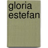 Gloria Estefan door Rebecca Stefoff