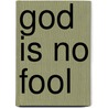 God Is No Fool by Lois Cheney