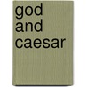 God and Caesar by John Eidsmoe