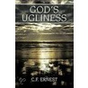 God's Ugliness door C.F. Ernest