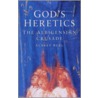 God's Heretics by Aubrey Burl