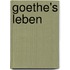 Goethe's Leben
