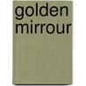 Golden Mirrour door Thomas Corser