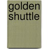 Golden Shuttle door Marion Franklin Ham