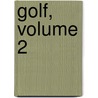 Golf, Volume 2 by Association United States G