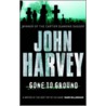 Gone To Ground door John Harvey