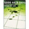 Good Hair Days by Caroline Cox