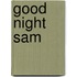 Good Night Sam