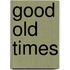 Good Old Times