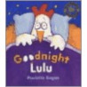 Goodnight Lulu door Paulette Bogan