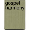 Gospel Harmony door Onbekend