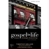 Gospel In Life door Timothy Keller