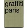 Graffiti Paris door Fabienne Grevy
