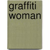 Graffiti Woman door Nicholas Ganz