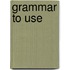 Grammar To Use