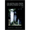 Graveyard Eyes door David Chacko