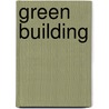 Green Building door Peter Mosle