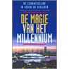 De magie van het millennium door S. Hendriks