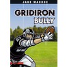 Gridiron Bully door Jake Maddox