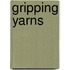 Gripping Yarns