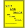 Grit And Valor by Timothy J. Thompson M.a.