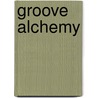 Groove Alchemy door Onbekend