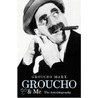 Groucho And Me by Groucho Marx
