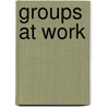 Groups at Work door Marlene E. Turner