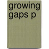 Growing Gaps P by Unknown