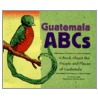 Guatemala Abcs by Sharton Katz Cooper