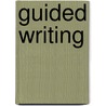 Guided Writing by Lori D. Oczkus
