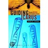 Guiding Icarus by Rahul K. Dhanda