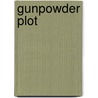 Gunpowder Plot by Antonia Fraser