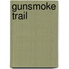 Gunsmoke Trail door Jackson Cole