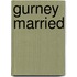 Gurney Married