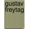 Gustav Freytag by Hans Rudolf David Lindau