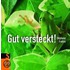 Gut versteckt!