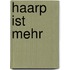 Haarp Ist Mehr