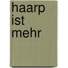 Haarp Ist Mehr by Gerry Vassilatos