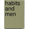 Habits and Men by Unknown