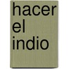 Hacer El Indio by Oscar Asensio